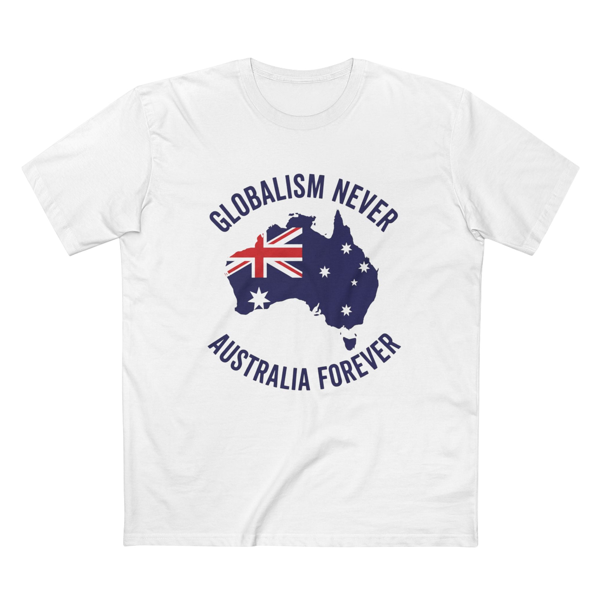 Australia Forever Tee - "Globalism Never" Patriotic Australian Flag T-Shirt